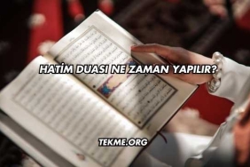 Hatim Duası Ne Zaman Yapılır?