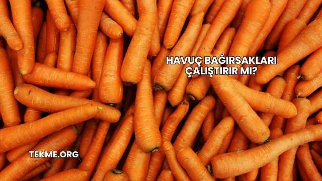 Havuç Bağırsakları Çalıştırır mı?