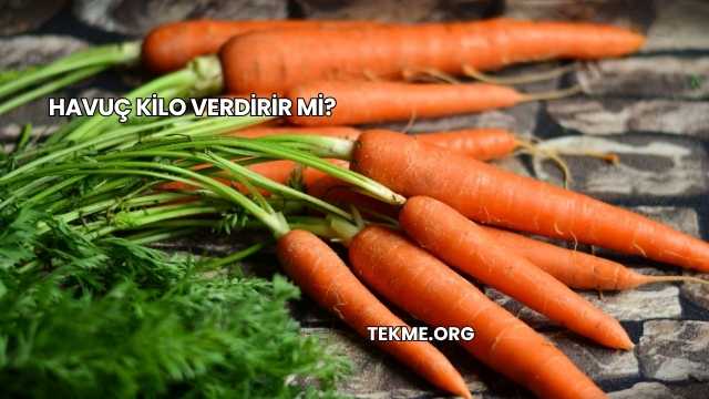 Havuç Kilo Verdirir mi?