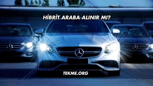 Hibrit Araba Alınır mı?