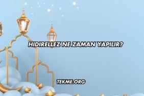 Hıdırellez Ne Zaman Yapılır?