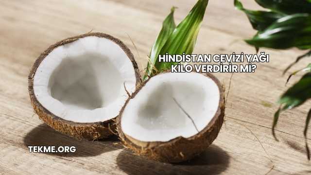 Hindistan Cevizi Yağı Kilo Verdirir mi?