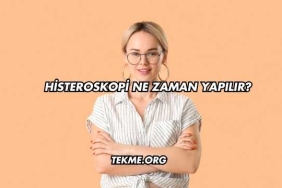 Histeroskopi Ne Zaman Yapılır?