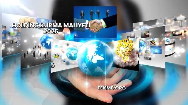 Holding Kurma Maliyeti 2025