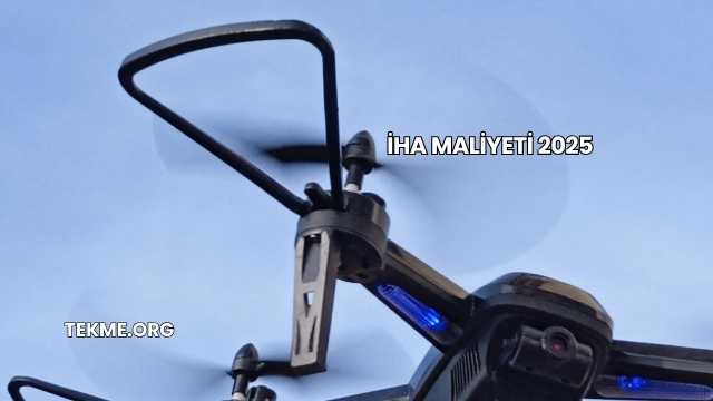 İHA Maliyeti 2025