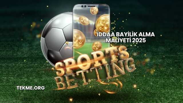 İddaa Bayilik Alma Maliyeti 2025