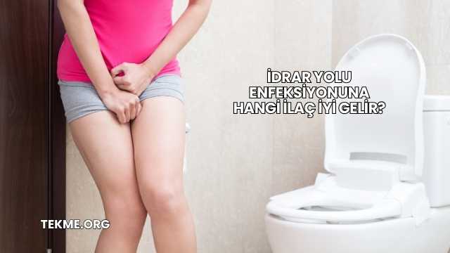 İdrar Yolu Enfeksiyonuna Hangi İlaç İyi Gelir?
