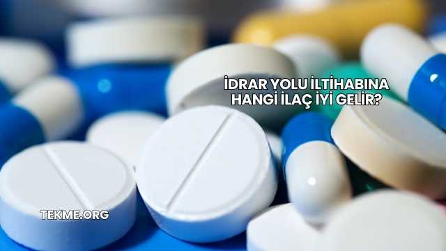 İdrar Yolu İltihabına Hangi İlaç İyi Gelir?