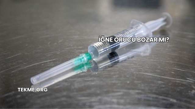 İğne Orucu Bozar mı?