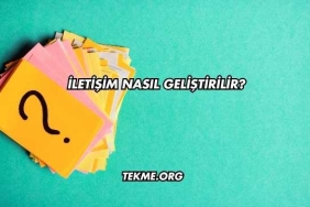 İletişim Nasıl Geliştirilir?