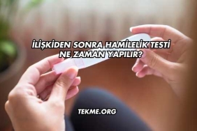 İlişkiden Sonra Hamilelik Testi Ne Zaman Yapılır?