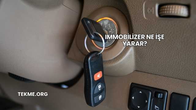 Immobilizer Ne İşe Yarar?