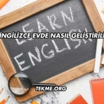 İngilizce Evde Nasıl Geliştirilir?