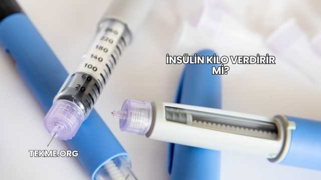 İnsülin Kilo Verdirir mi?