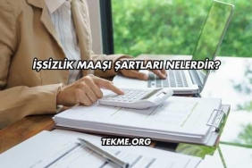 İşsizlik Maaşı Şartları Nelerdir?