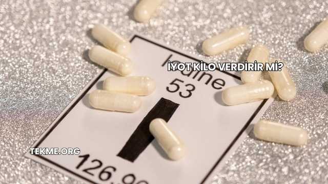 İyot Kilo Verdirir mi?