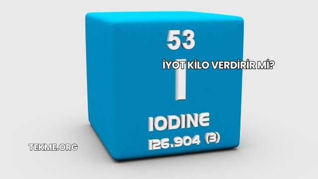 İyot Kilo Verdirir mi?
