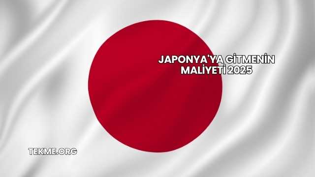 Japonya'ya Gitmenin Maliyeti 2025