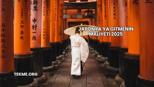 Japonya'ya Gitmenin Maliyeti 2025