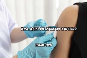 KPA Aşısı Ne Zaman Yapılır?