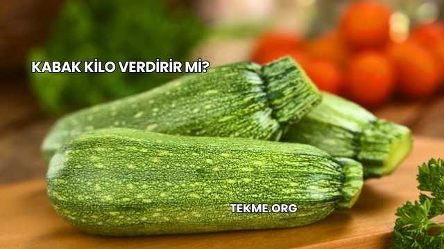 Kabak Kilo Verdirir mi?