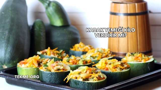Kabak Yemeği Kilo Verdirir mi?
