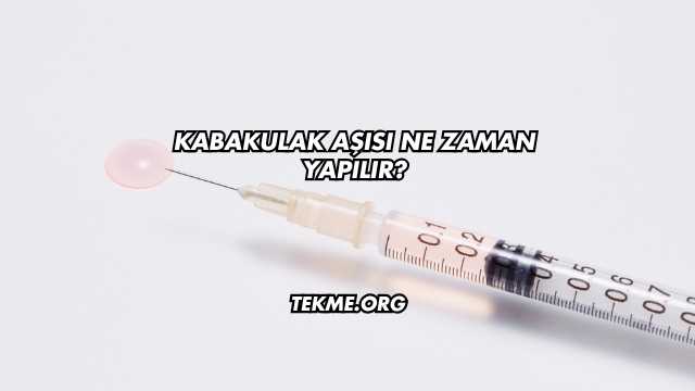 Kabakulak Aşısı Ne Zaman Yapılır?