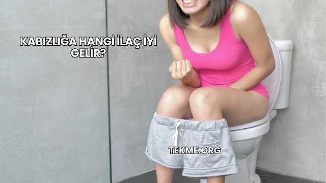 Kabızlığa Hangi İlaç İyi Gelir?