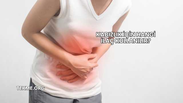 Kabızlık İçin Hangi İlaç Kullanılır?