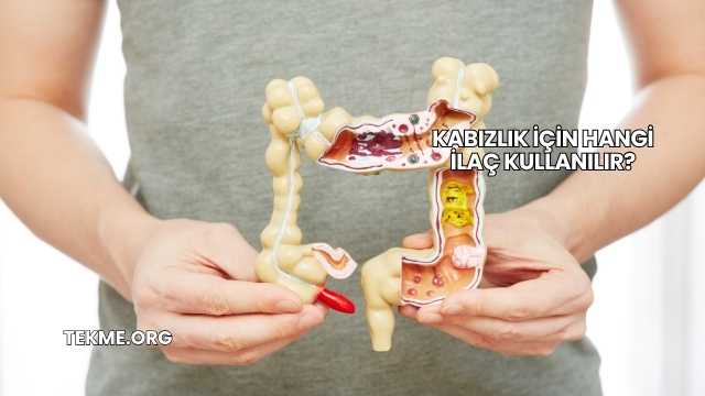 Kabızlık İçin Hangi İlaç Kullanılır?