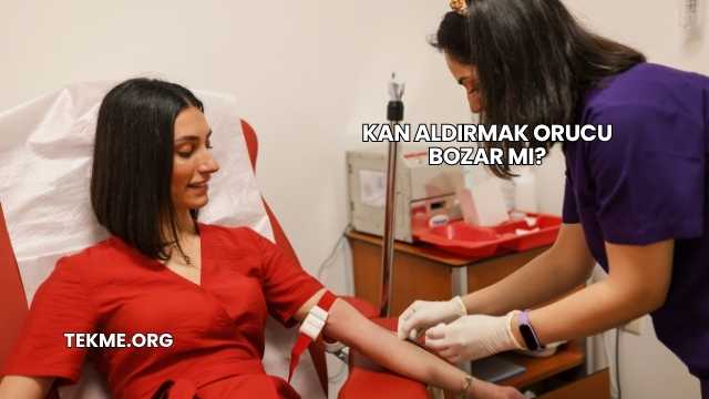 Kan Aldırmak Orucu Bozar mı?