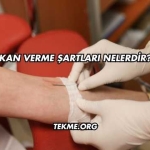 Kan Verme Şartları Nelerdir?