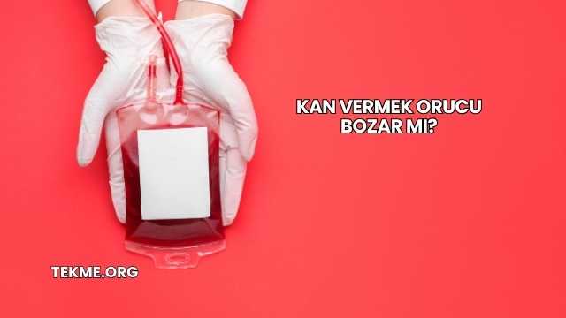 Kan Vermek Orucu Bozar mı?