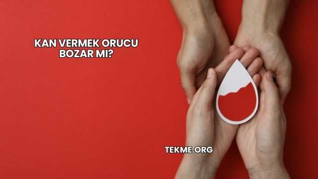 Kan Vermek Orucu Bozar mı?