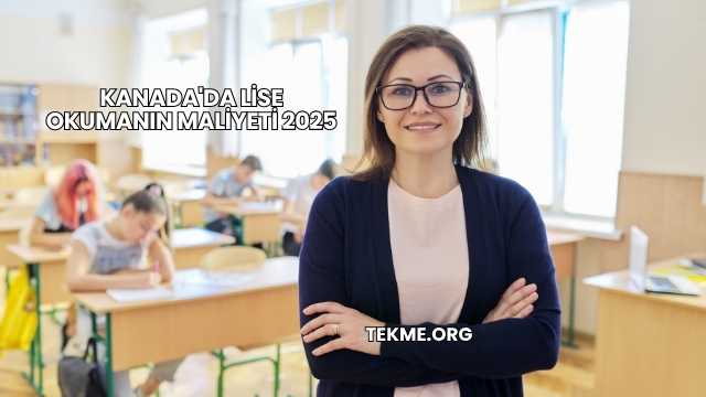 Kanada'da Lise Okumanın Maliyeti 2025
