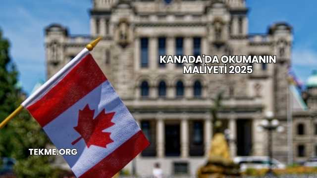 Kanada'da Okumanın Maliyeti 2025