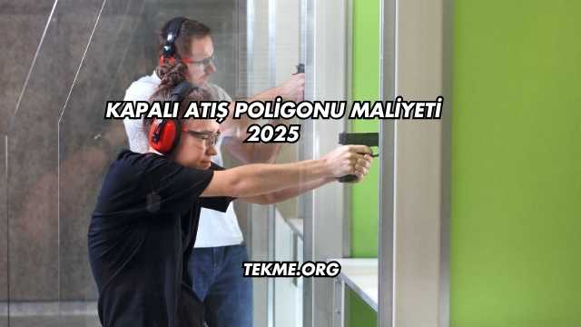 Kapalı Atış Poligonu Maliyeti 2025