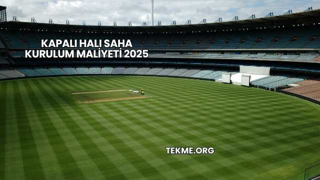 Kapalı Halı Saha Kurulum Maliyeti 2025