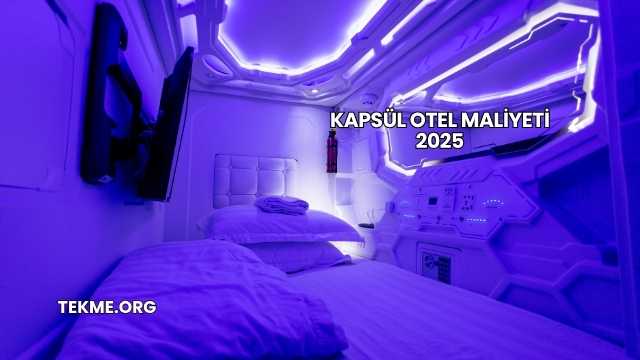 Kapsül Otel Maliyeti 2025