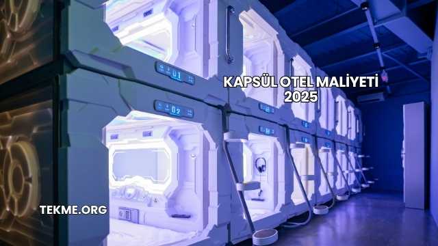 Kapsül Otel Maliyeti 2025
