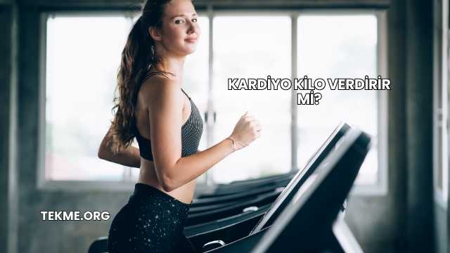 Kardiyo Kilo Verdirir mi?