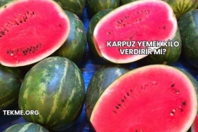 Karpuz Yemek Kilo Verdirir mi?