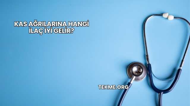 Kas Ağrılarına Hangi İlaç İyi Gelir?