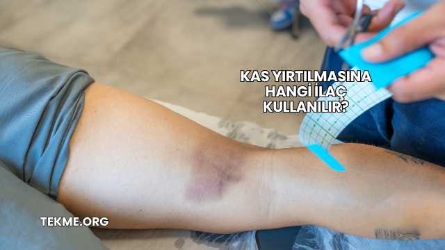Kas Yırtılmasına Hangi İlaç Kullanılır?