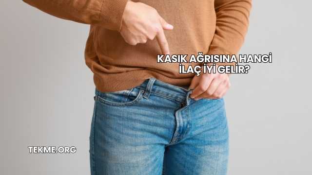 Kasık Ağrısına Hangi İlaç İyi Gelir?