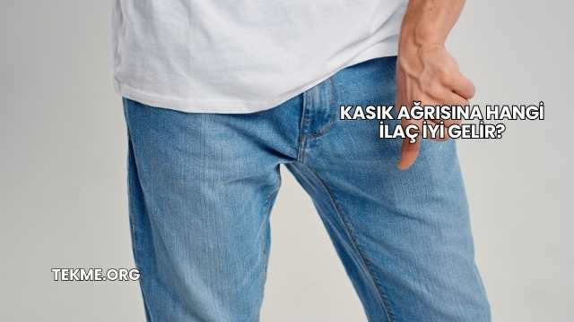Kasık Ağrısına Hangi İlaç İyi Gelir?
