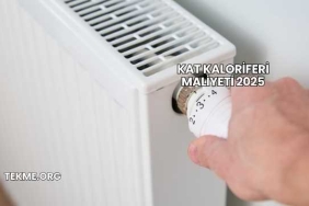 Kat Kaloriferi Maliyeti 2025