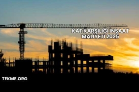 Kat Karşılığı İnşaat Maliyeti 2025