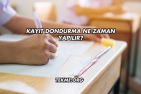 Kayıt Dondurma Ne Zaman Yapılır?