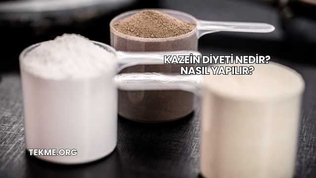 Kazein Diyeti Nedir? Nasıl Yapılır?